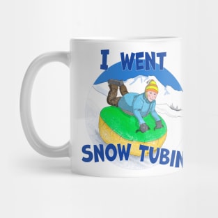 Kids Snow Tubing, I Went Snow Tubing Mug